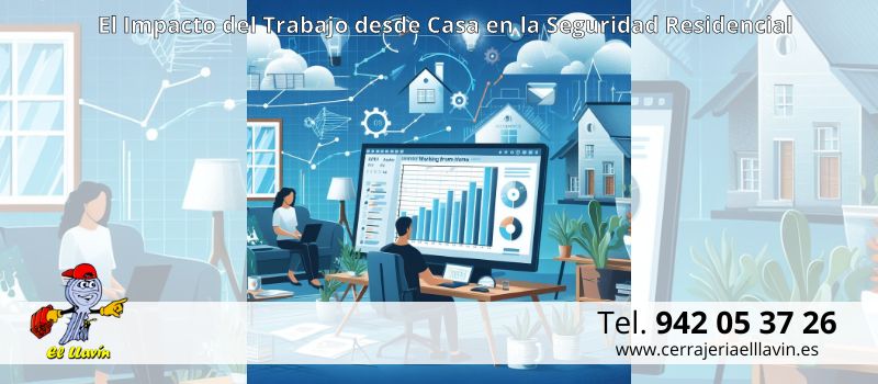 Impacto del trabajo desde casa en la seguridad residencial en Santander desde El Llavín